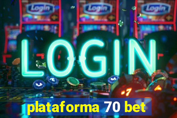 plataforma 70 bet